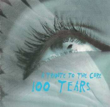 Album Various: 100 Tears - A Tribute To The Cure