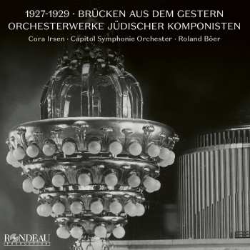 Album Various: 1927-1929 Brücken Aus Dem Gestern - Orchesterwerke Jüdischer Komponisten