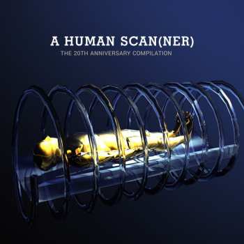 Album Various: A Human Scan(ner) (The 20th Anniversary Compilation)