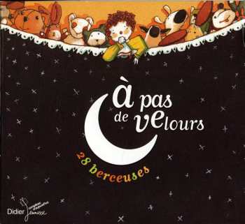 CD Various: À Pas De Velours (28 Berceuses D'Hier Et D'Aujourd'hui) DIGI 582262