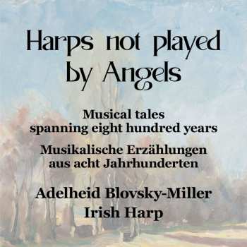 Album Various: Adelheid Blovsky-miller - Harps Not Played By Angels