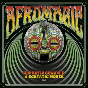 Album Various: Afromagic: Hypnotic Grooves & Ecstatic Moves Vol 2