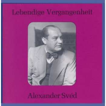 Album Various: Alexander Sved Singt Arien & Lieder