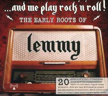 Album Various: ... And We Play Rock'n'Roll! (The Early Roots Of Lemmy)