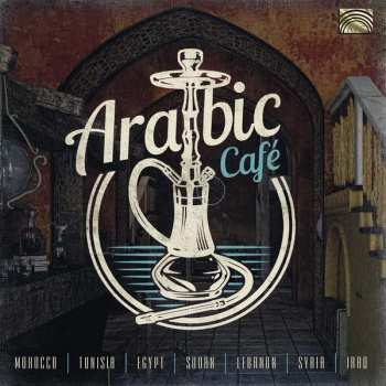 Album Various: Arabic Café