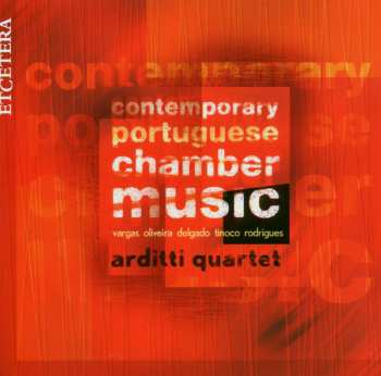 Album Various: Arditti-quartet - Contemporary Portuguese Chamber Music