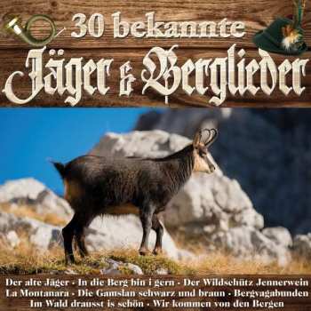 Album Various: 30 Bekannte Jäger & Berglieder