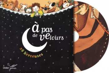 CD Various: À Pas De Velours (28 Berceuses D'Hier Et D'Aujourd'hui) DIGI 582262