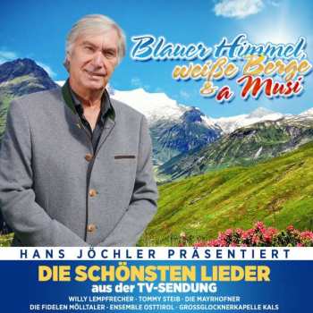 Album Various: Blauer Himmel, Weiße Berge & A Musi: Die Schönsten Lieder Aus Der Tv-sendung