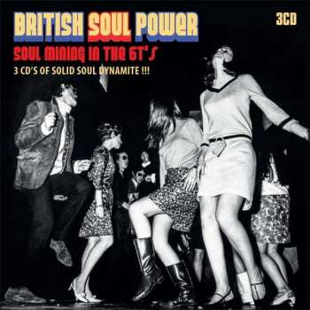 3CD/Box Set Various: British Soul Power: Soul Mining In The 6t's - 3 CD's Of Solid Soul Dynamite !!! 438525