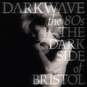 CD Various: Darkwave The 80's - The Dark Side Of Bristol 447529