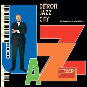 LP Various: Detroit Jazz City Workshop Jazz Singles 1962-63 455305