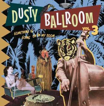 Album Various: Dusty Ballroom 03-something's Going On In My Roo