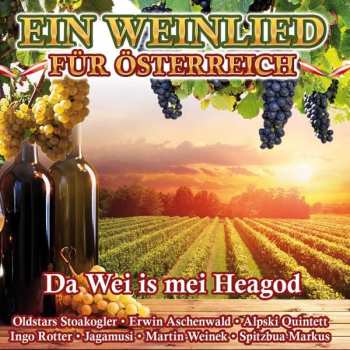 Album Various: Ein Weinlied Für Österreich: Da Wei Is Mei Heagod