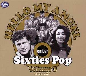 CD Various: Hello My Angel (Ember Sixties Pop Volume 3 1963 - 1964) 600906