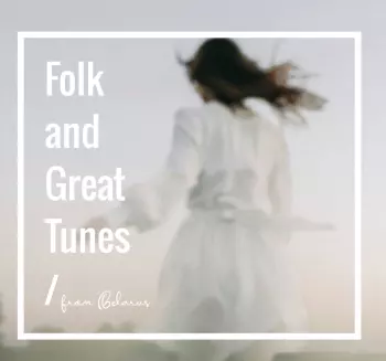 Various Artists: Folk And Great Tunes From Belarus