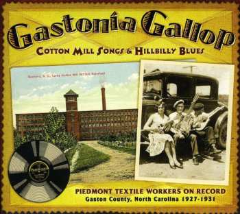 Album Various: Gastonia Gallop: Cotton Mill Songs & Hilbilly Blues