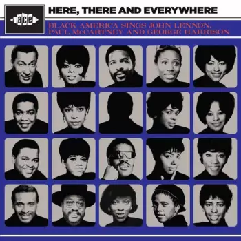 Here, There And Everywhere - Black America Sings John Lennon, Paul Mccartney And George Harrison