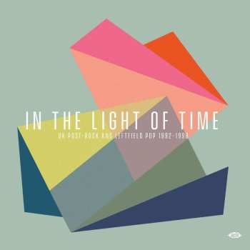 CD Various: In The Light Of Time (UK Post-Rock & Leftfield Pop 1992-1998) 562039