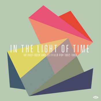 2LP Various: In The Light Of Time (UK Post-Rock & Leftfield Pop 1992-1998) 562042