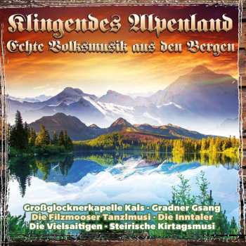 Album Various: Klingendes Alpenland: Echte Volksmusik Aus Den Bergen