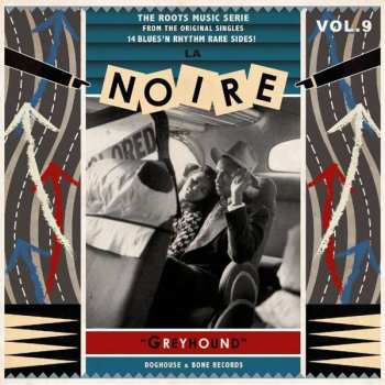 Album Various: La Noire Vol. 9 - Greyhound