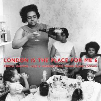 2LP Various: London Is The Place For Me 6 (Mento, Calypso, Jazz & Highlife From Young Black London) 441746