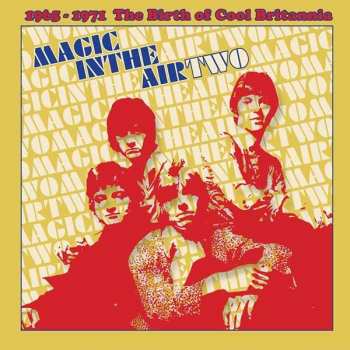 Album Various: Magic In The Air Two - 1965-1971 The Birth Of Cool Britannia