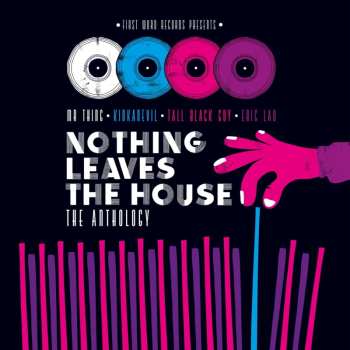 Album Various: Nothing Leaves The House - The Anthology