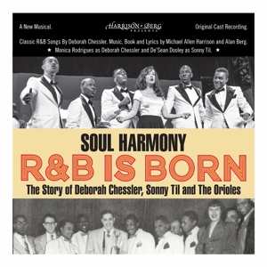 Album Various: Soul Harmony R&b Is Born: The Story Of Deborah Chessler, Sonny Til & The Orioles