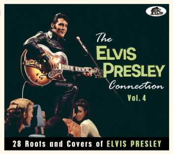 CD Various: The Elvis Presley Connection. Vol. 4 - 28 Roots And Covers Of Elvis Presley 650164