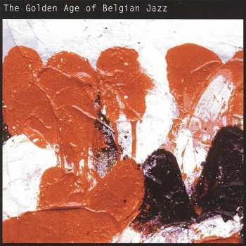 Album Various: The Golden Age Of Belgian Jazz