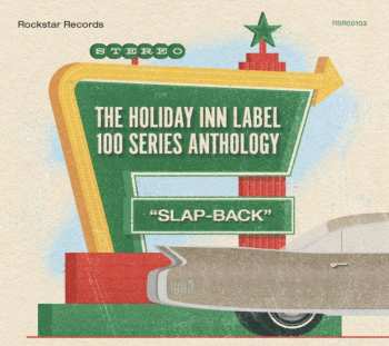 CD Various: The Holiday Inn Label 100 Series Anthology: "Slap-Back" 567077