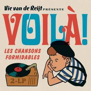 2LP Various: Vic van de Reijt Présente Voilà! Les Chansons Formidables 2-Lp CLR 582263