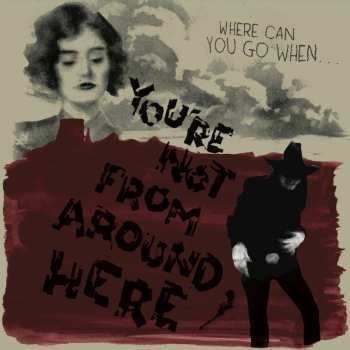 LP Various: You're Not From Around Here 524437