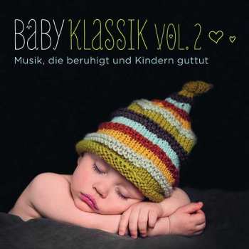 Album Various: Baby Klassik Ii - Musik, Die Beruhigt Und Kindern Guttut