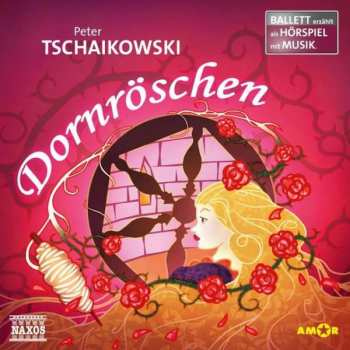 Album Various: Ballett Erzählt Als Hörspiel Mit Musik - Tschaikowsky: Dornröschen