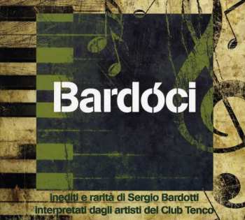 Album Various: Bardóci (Inediti E Rarità Di Sergio Bardotti Interpretati Dagli Artisti Del Club Tenco)