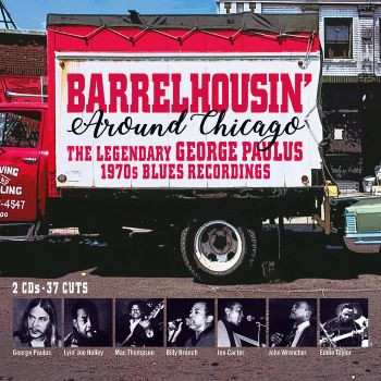 Album Various: Barrelhousin' Around Chicago - The Legendary George Paulus 1970's Recordings