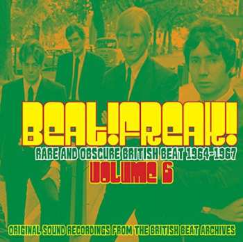 Album Various: Beatfreak! Volume 6 Rare And Obscure British Beat 1964 - 1967