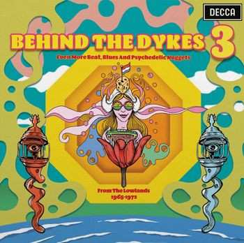 Album Various: Behind The Dykes 3 (Even More Beat, Blues And Psychedelic Nuggets From The Lowlands 1965-1972)