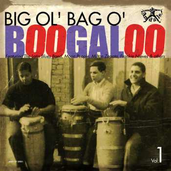 Album Various: Big Ol' Bag O' Boogaloo Vol. 1