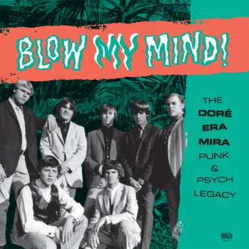 2LP Various: Blow My Mind (The Doré Era Mira  Punk & Psych Legacy) 580745