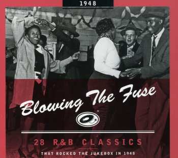 CD Various: Blowing The Fuse 1948 - 28 R&B Classics That Rocked The Jukebox In 1948 585927