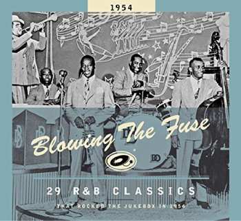 Album Various: Blowing The Fuse 1954 - 29 R&B Classics That Rocked The Jukebox In 1954