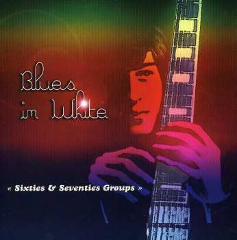 CD Various: Blues In White-Sixties & Seventies Groups 520091