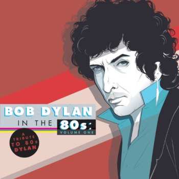 2LP Various: Bob Dylan In The 80s: Volume One 583548