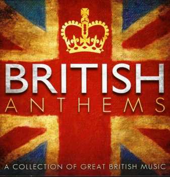 Album Various: British Anthems - A Collection Of Great British Music