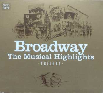 Album Various: Broadway, The Musical Highlights / Trilogy