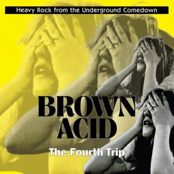 Album Various: Brown Acid: The Fourth Trip (Heavy Rock From The Underground Comedown)